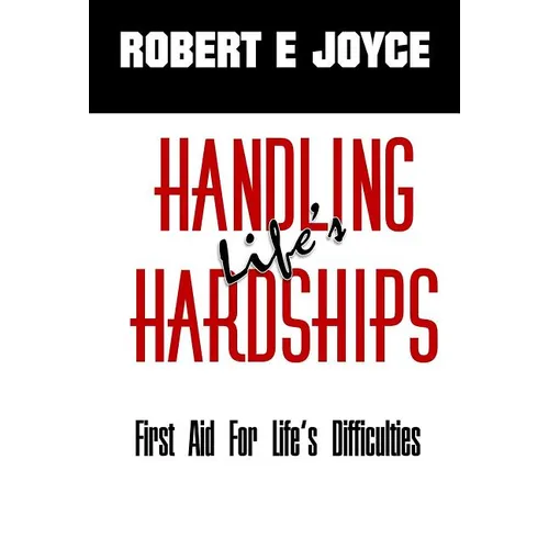 Handling Life's Hardships: First Aid For Life's Difficulties