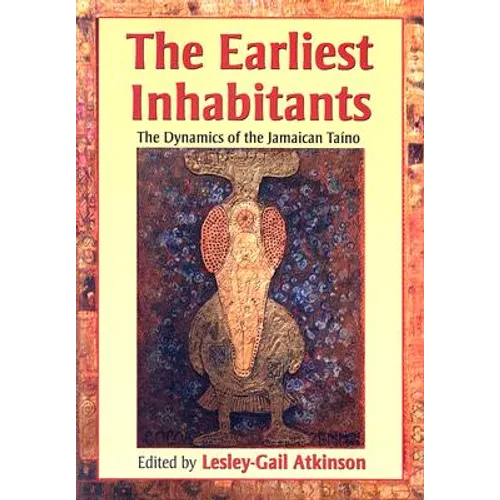 The Earliest Inhabitants: The Dynamics of the Jamaican Taino