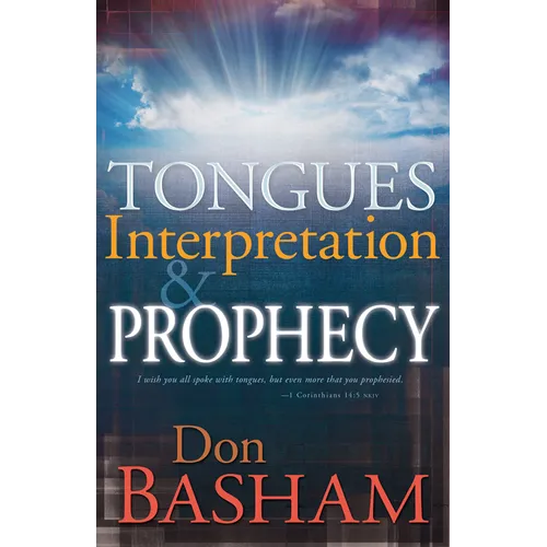 Tongues, Interpretation and Prophecy