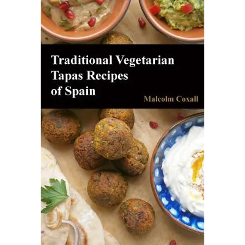 Traditional Vegetarian Tapas Recipes of Spain