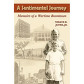 A Sentimental Journey: Memoirs of a Wartime Boomtown