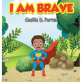 I Am Brave!