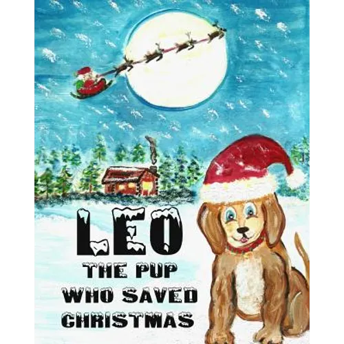 Leo The Pup Who Saved Christmas
