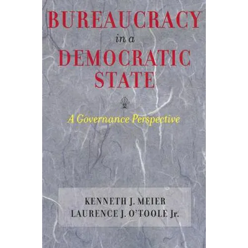 Bureaucracy in a Democratic State: A Governance Perspective