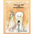 It Hurts: A Practical Guide For Pain Management