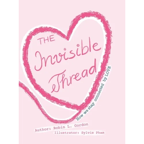 The Invisible Thread: How we stay Connected by LOVE