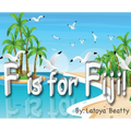 F is for Fiji!