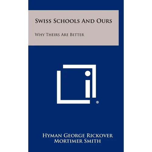 Swiss Schools and Ours: Why Theirs Are Better