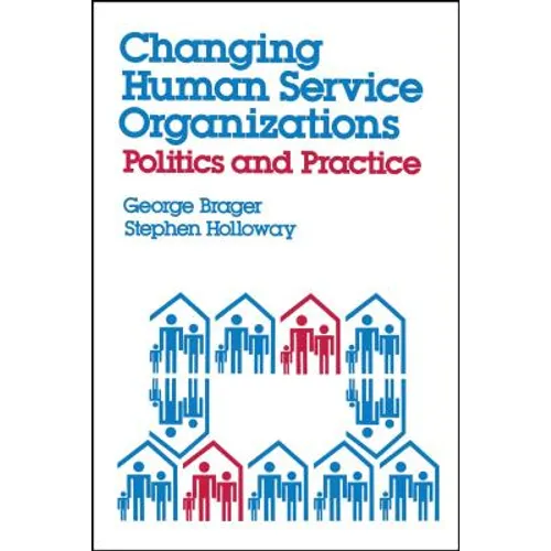 Changing Human Service Organizations