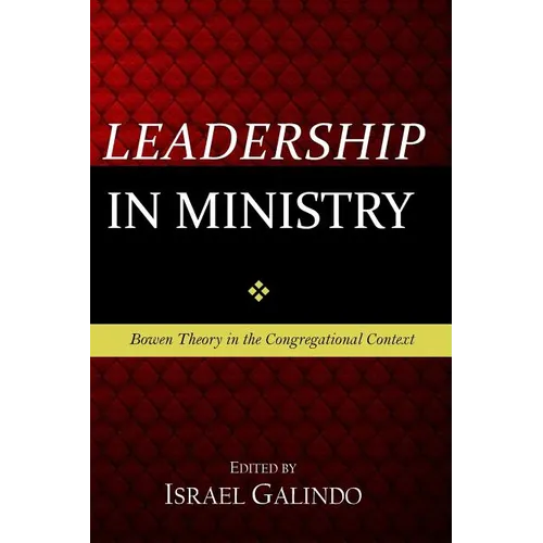 Leadership in Ministry: Bowen Theory in the Congregational Context