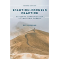 Solution-Focused Practice: Effective Communication to Facilitate Change