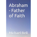 Abraham - Father of Faith