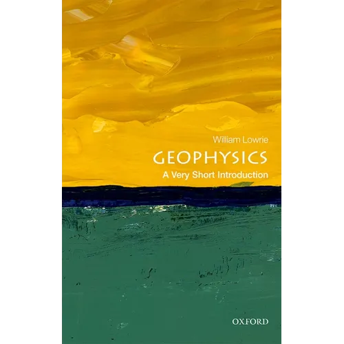 Geophysics: A Very Short Introduction