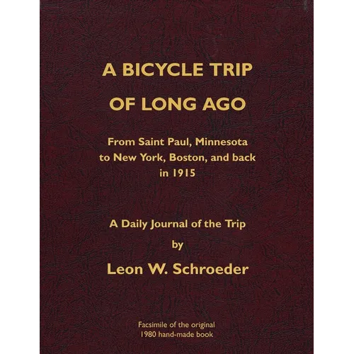 A Bicycle Trip of Long Ago: From Saint Paul, Minnesota to New York, Boston, and back in 1915