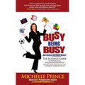 Busy Being Busy....But Getting Nothing Done?