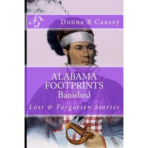 ALABAMA FOOTPRINTS Banished: Lost & Forgotten Stories