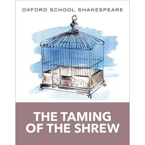 The Taming of the Shrew: Oxford School Shakespeare