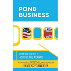 Pond Business: How to Succeed Across the Atlantic - Paperback