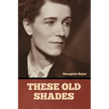 These Old Shades