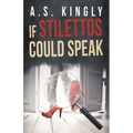 If Stilettos Could Speak