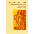 Buddhadhamma: Natural Laws and Values for Life