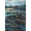 Bay Windows: The Land - The Sea - Beyond