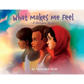 What Makes Me Feel - A Refugee Story: A Refugee Story