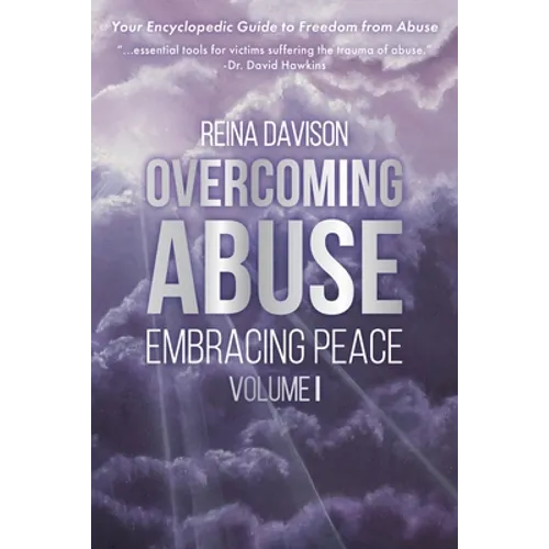 Overcoming Abuse Embracing Peace Vol I