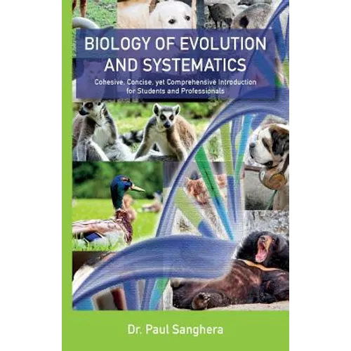 Biology of Evolution and Systematics: Cohesive, Concise, yet Comprehensive Introduction for Students and Professionals