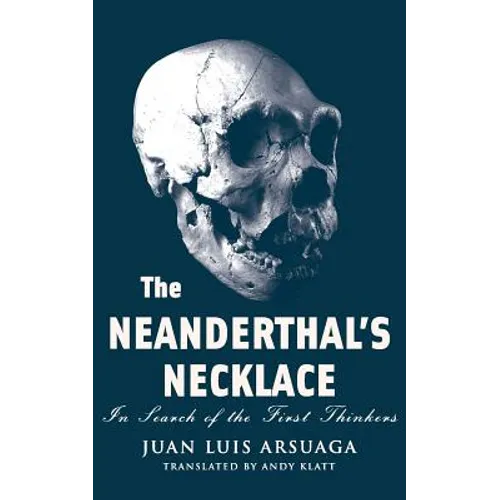 The Neanderthal's Necklace: In Search of the First Thinkers