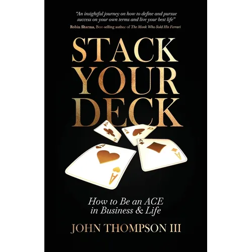 Stack Your Deck: How to Be an ACE in Business & Life