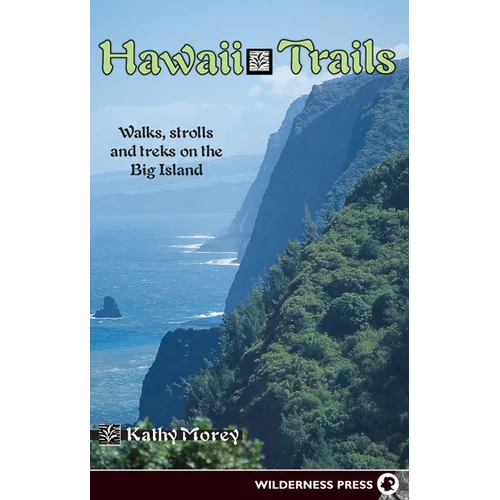 Hawaii Trails: Walks Strolls and Treks on the Big Island