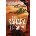 The Sahara Legacy: A Sean Wyatt Thriller