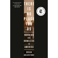 There Is No Place for Us: Working and Homeless in America