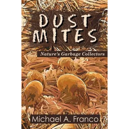 DUST MITES ? Nature's Garbage Collectors