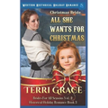 Christmas Bride - All She Wants for Christmas: Western Historical Holiday Romance