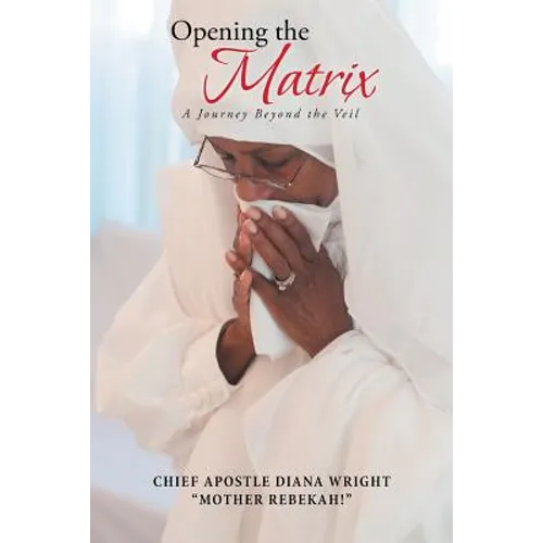 Opening the Matrix: A Journey Beyond the Veil