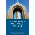 Sultan Qaboos and Modern Oman, 1970-2020
