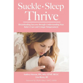Suckle, Sleep, Thrive: Breastfeeding Success through Understanding Your Baby's Cues and Unique Temperament