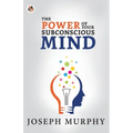 The Power of Your Subconscious Mind
