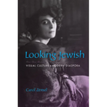 Looking Jewish: Visual Culture and Modern Diaspora