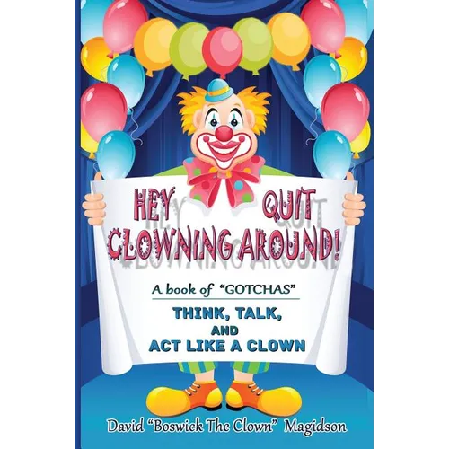 Hey Quit Clowning Around!
