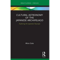 Cultural Astronomy of the Japanese Archipelago: Exploring the Japanese Skyscape