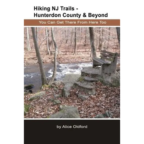 Hiking NJ Trails -- Hunterdon County & Beyond: You Can Get There From Here Too