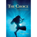 The Choice: A Story of Survival