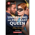 Unmasking His Pregnant Queen