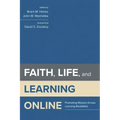 Faith, Life, and Learning Online: Promoting Mission Across Learning Modalities