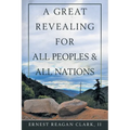 A Great Revealing for All Peoples & All Nations