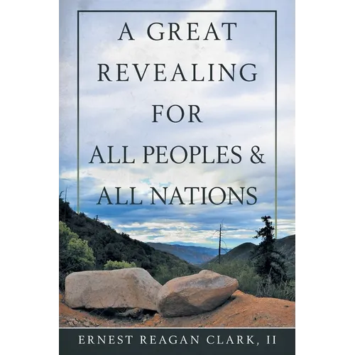A Great Revealing for All Peoples & All Nations
