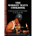 The Workin' Man's Cookbook